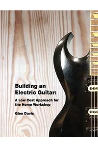 Building an Electric Guitar
