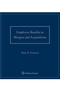 Employee Benefits in Mergers and Acquisitions