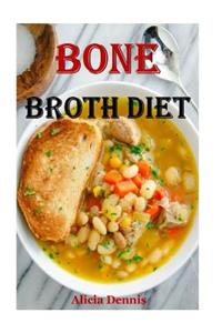 Bone Broth Diet: Weight Loss and Improve Your Health(bone Soup, Bone Broth Soup, Soups & Stews, Bone Broth Cooker, Organic Bone Broth, Broth Bones, Fat Loss Diet, Detox Diet, Weight Loss Diet, Bone Broth Plan)