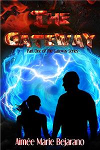 The Gateway: (Part One of the Gateway Series- 2nd Edition) Christian paranormal, scifi, horror and fantasy.