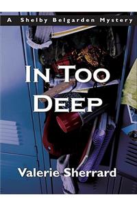 In Too Deep