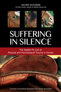 Suffering in Silence: The Saddle-Fit Link to Physical and Psychological Trauma in Horses