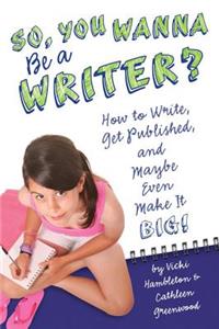 So, You Want to Be a Writer?