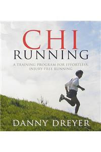 Chirunning: A Training Program for Effortless, Injury-Free Running