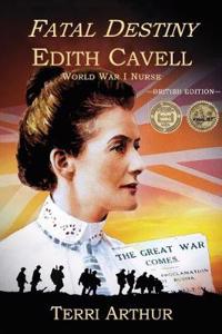 Fatal Destiny: Edith Cavell WW1 Nurse (Audio Book)