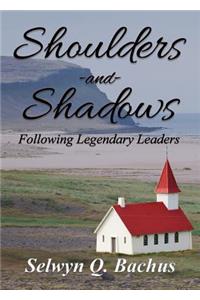 Shoulders and Shadows: Following Legendary Leaders