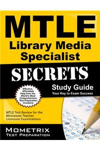 Mtle Library Media Specialist Secrets Study Guide: Mtle Test Review for the Minnesota Teacher Licensure Examinations