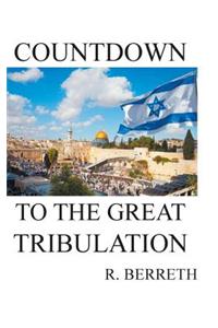 Countdown to the Great Tribulation