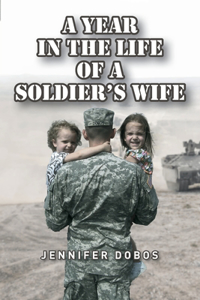 Year in The Life of a Soldier's Wife