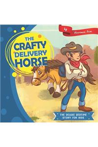 Crafty Delivery Horse: The Deluxe Bedtime Story for Kids