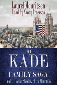 Kade Family Saga, Vol. 5: In the Shadow of the Mountain