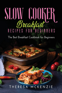 Slow Cooker Breakfast Recipes for Beginners