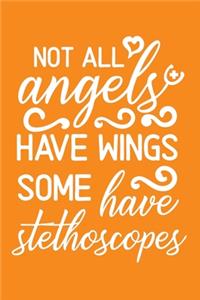 Not All Angels Have Wings, Some Have Stethoscopes