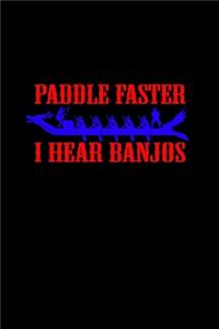 Paddle Faster I Hear Banjos