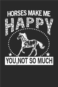 Horses make me happy, you not so much