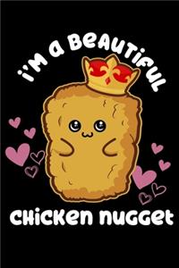 I'm A Beautiful Chicken Nugget