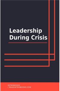 Leadership During Crisis