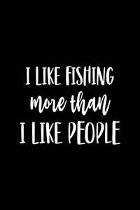 I Like Fishing More Than I Like People