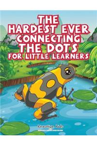 Hardest Ever Connecting the Dots for Little Learners