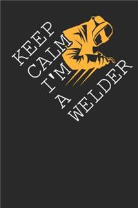 Keep Calm I'm a Welder