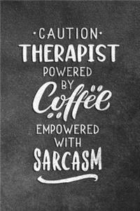 Caution Therapist Powered By Coffee Empowered With Sarcasm
