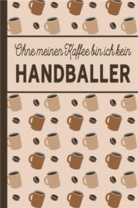 Ohne meinen Kaffee bin ich kein Handballer