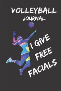 Volleyball Journal I Give Free Facials