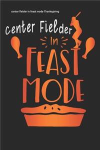 center fielder in feast mode Thanksgiving