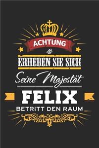Achtung Erheben Sie sich Seine Majestät Felix Betritt den Raum