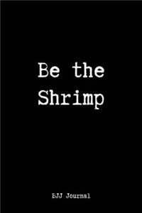 Be The Shrimp BJJ Journal