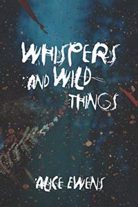 Whispers and Wild Things
