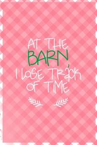 At The Barn I Lose Track Of Time