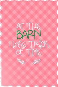 At The Barn I Lose Track Of Time