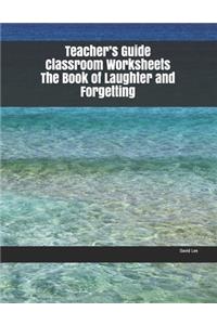 Teacher's Guide Classroom Worksheets The Book of Laughter and Forgetting