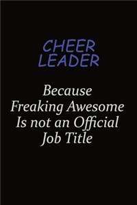 Cheer Leader Because Freaking Awesome Is Not An Official Job Title