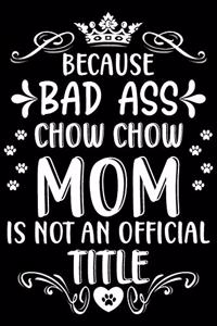 Because bad ass Chow Chow mom