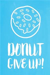 Pastel Chalkboard Journal - Donut Give Up! (Light Blue)