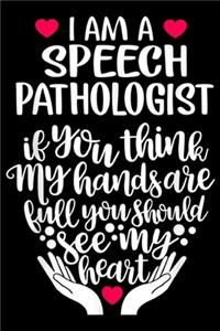 I am a Speech Pathologist If You Think My Hands Are Full you should see my heart