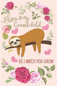 Letters To My Grandchild As I Watch You Grow