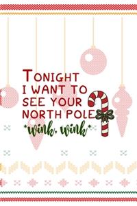 Tonight I Want To See our North Pole wink, wink