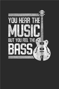 You Hear The Music But You Feel The Bass