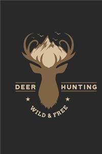 Deer Hunting Wild & Free