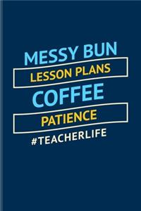 Messy Bun Lesson Plans Coffee Patience #Teacherlife