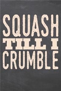 Squash till i Crumble