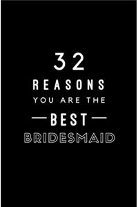 32 Reasons You Are The Best Bridesmaid
