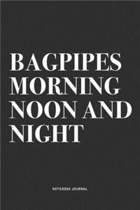 Bagpipes Morning Noon And Night