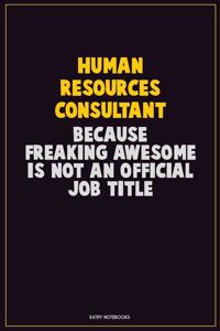 Human Resources Consultant, Because Freaking Awesome Is Not An Official Job Title