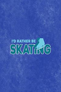 I´d Rather Be Skating