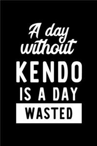 A Day Without Kendo Is A Day Wasted