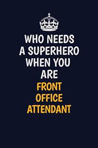 Who Needs A Superhero When You Are Front Office Attendant